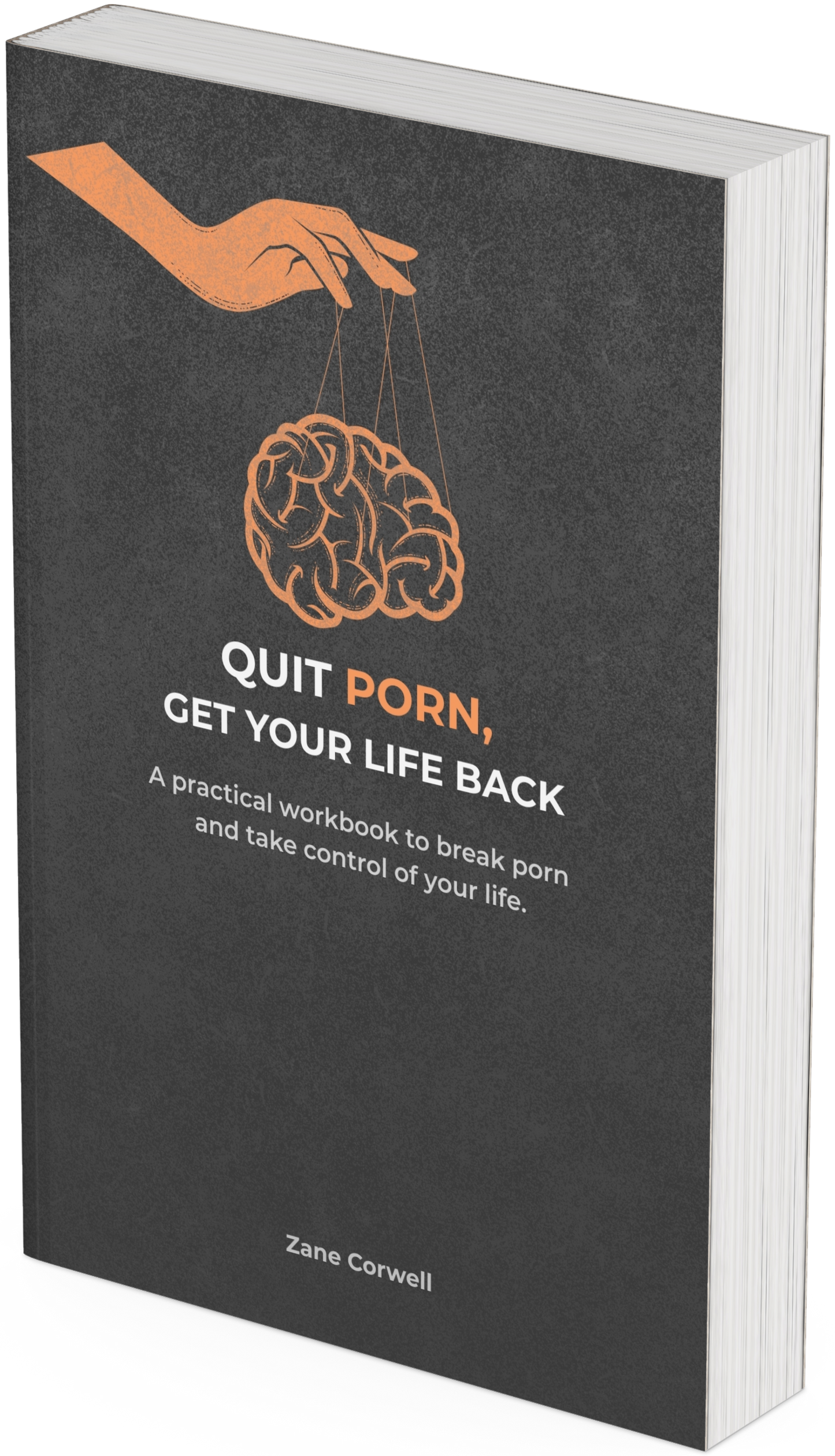 Quit Porn, Get Your Life Back by Zane Corwell official book cover